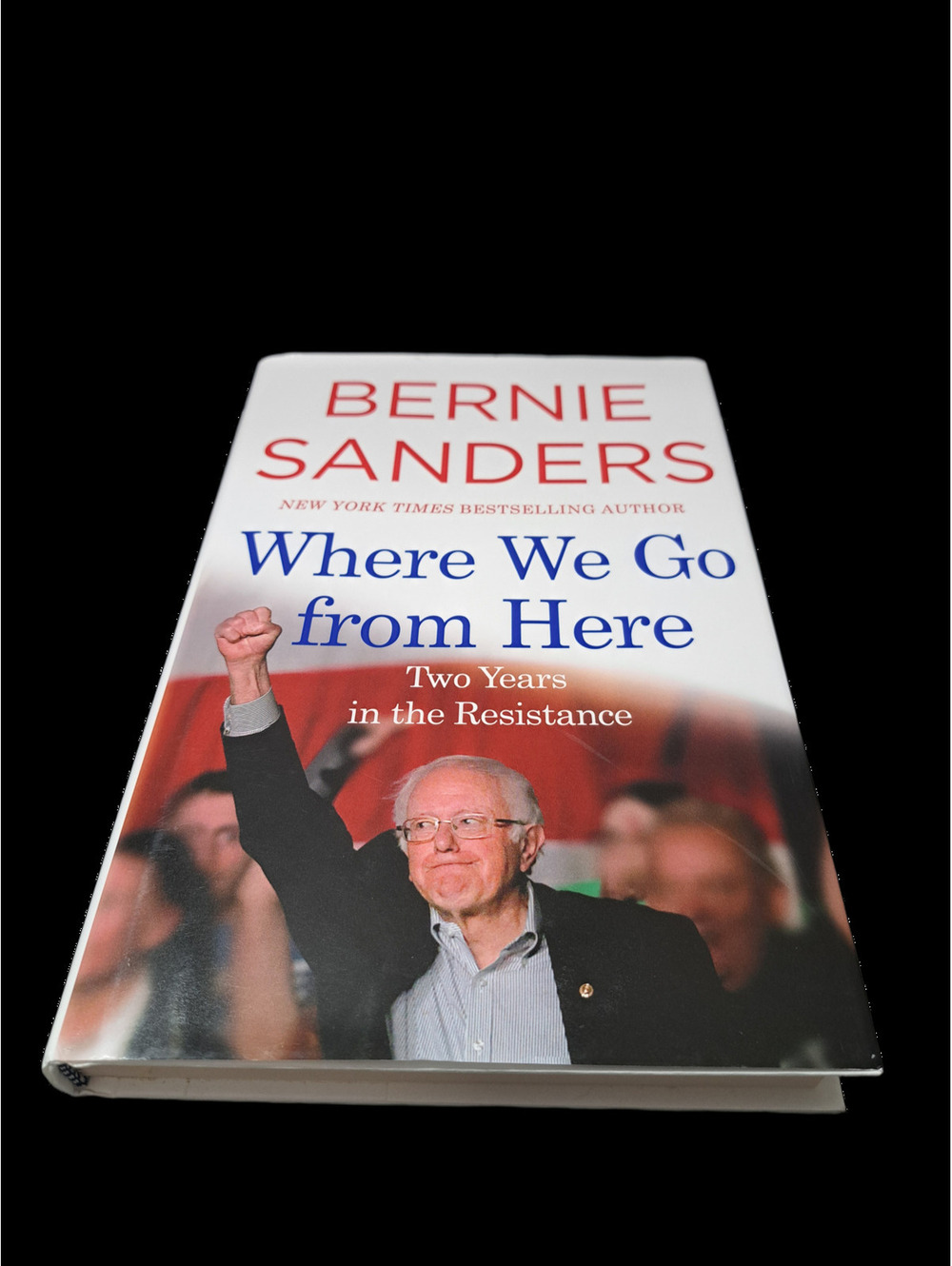 Where We Go From Here Two Years in the Resistance by Bernie Sanders